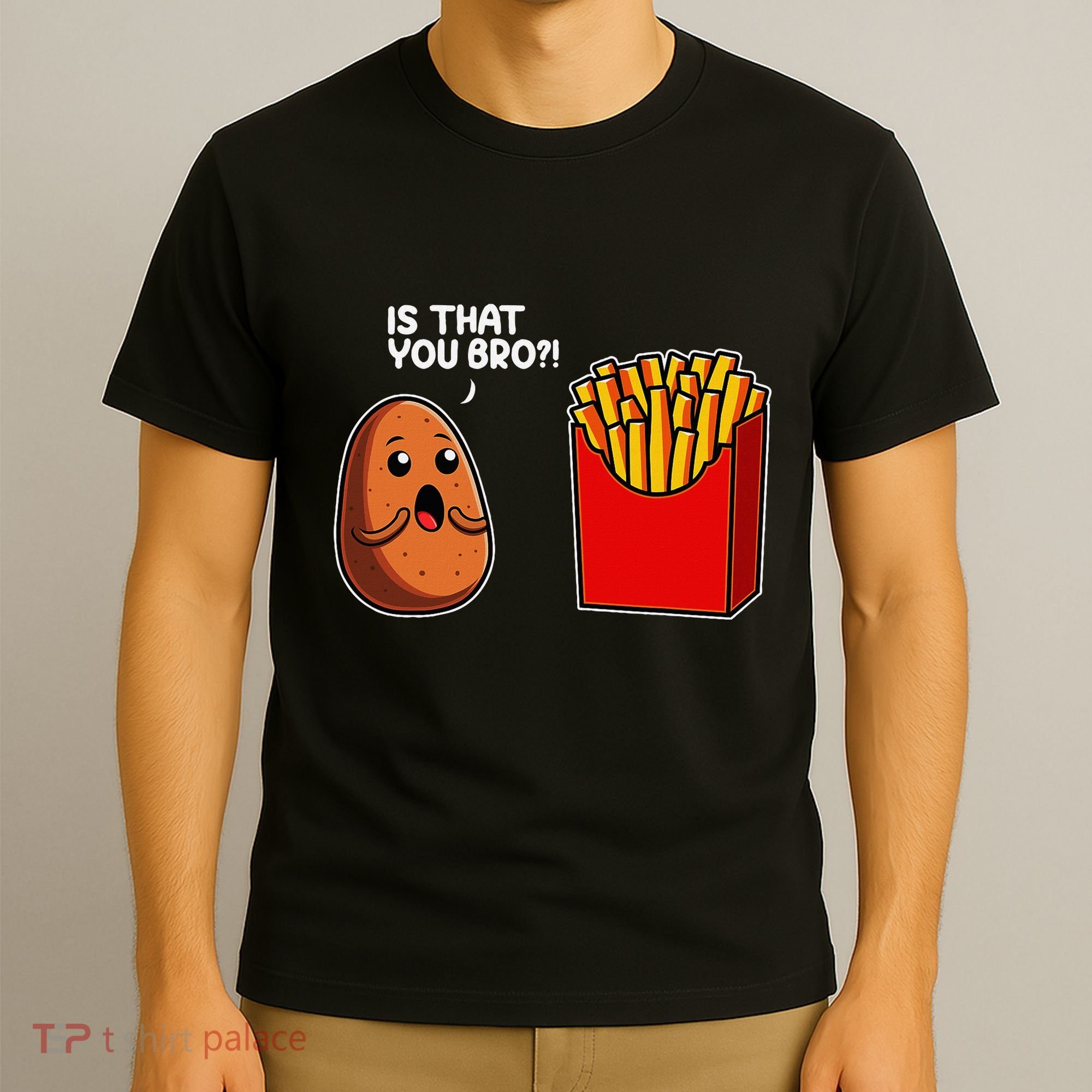 Is That You Bro Potato French Fry Vegetable Funny Food Pun T-Shirt