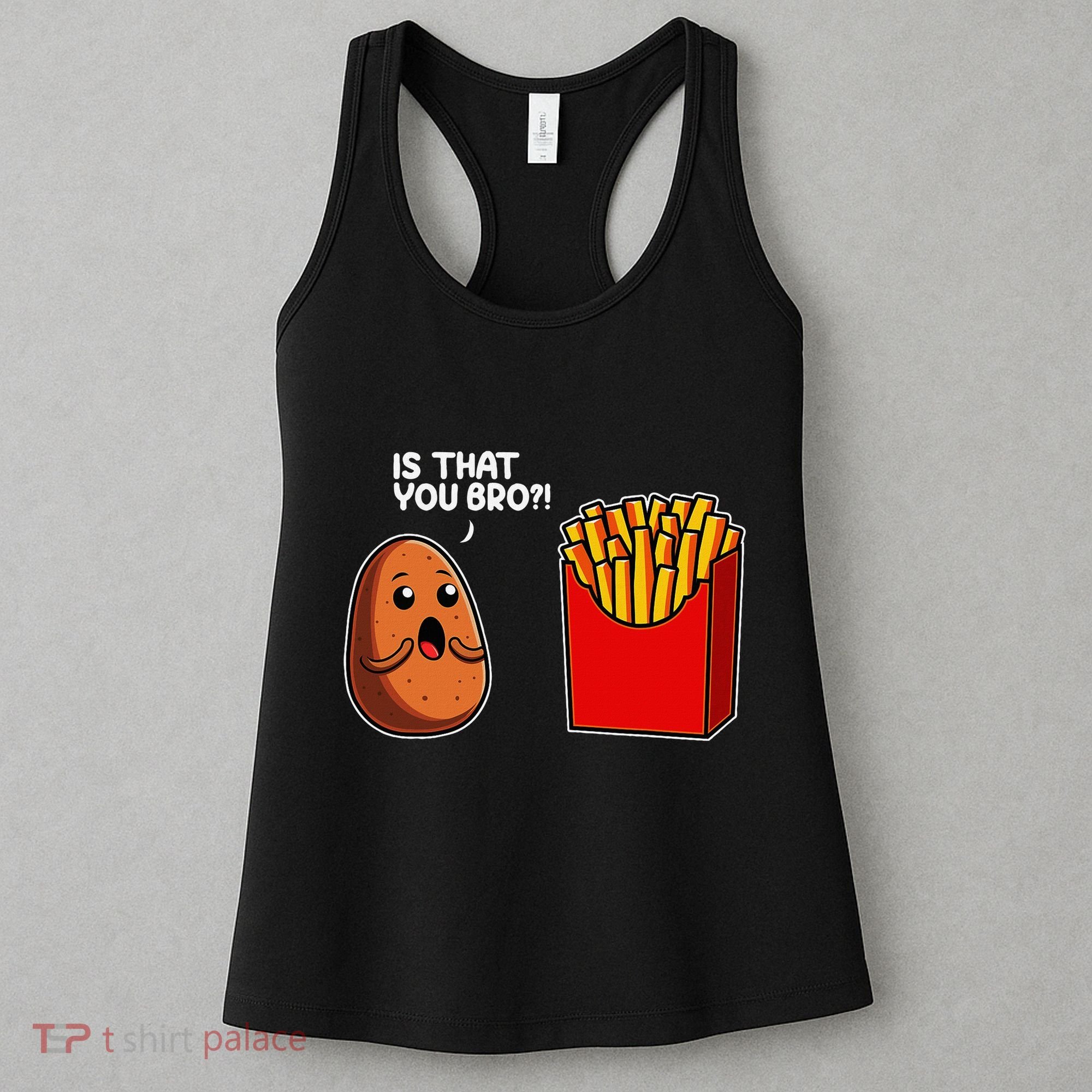 Is That You Bro Potato French Fry Vegetable Funny Food Pun Women's Tank Top