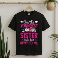 I'm The Youngest Sister Rules Don't Apply To Me Siblings T-Shirt thumb 2
