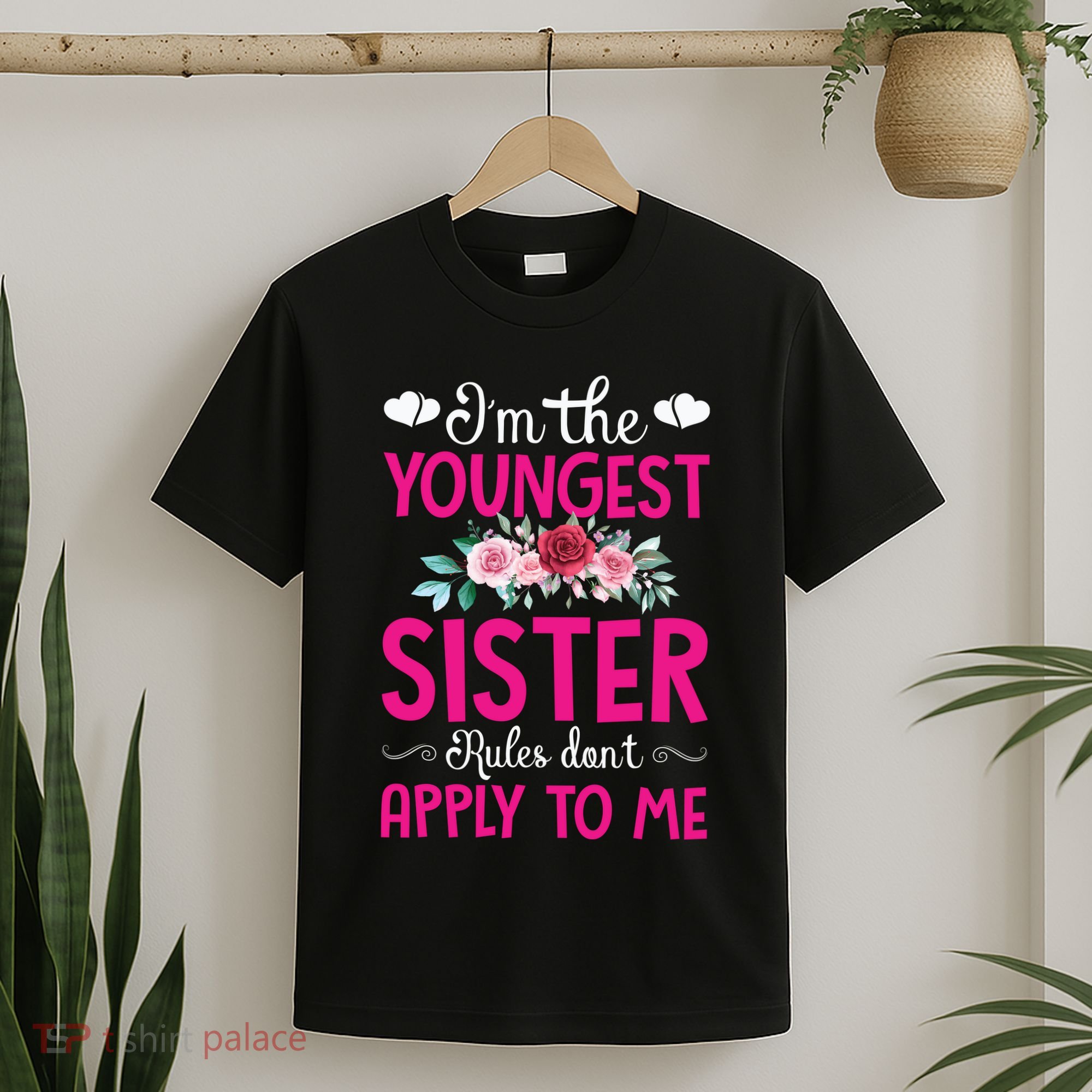 I'm The Youngest Sister Rules Don't Apply To Me Siblings T-Shirt