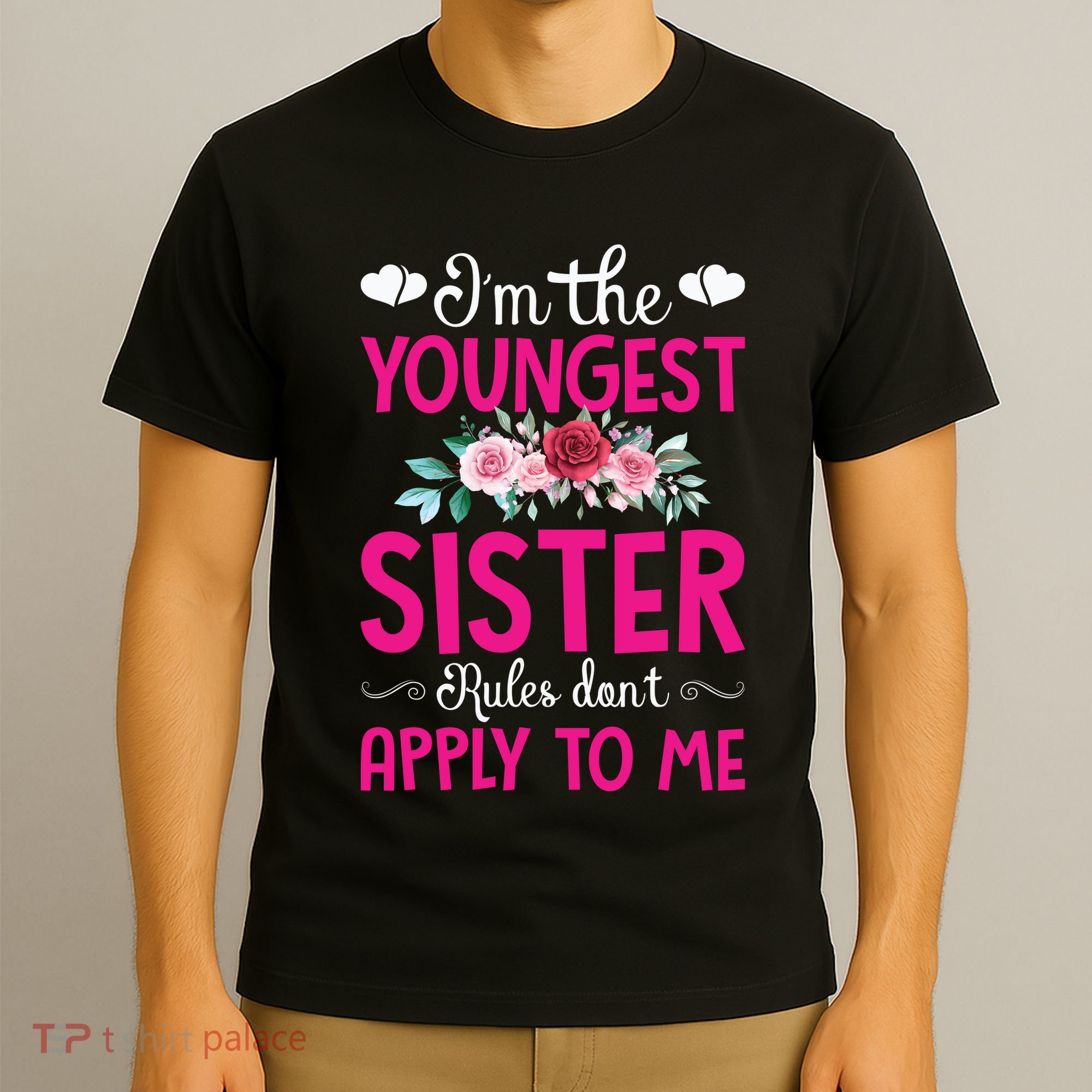 I'm The Youngest Sister Rules Don't Apply To Me Siblings T-Shirt