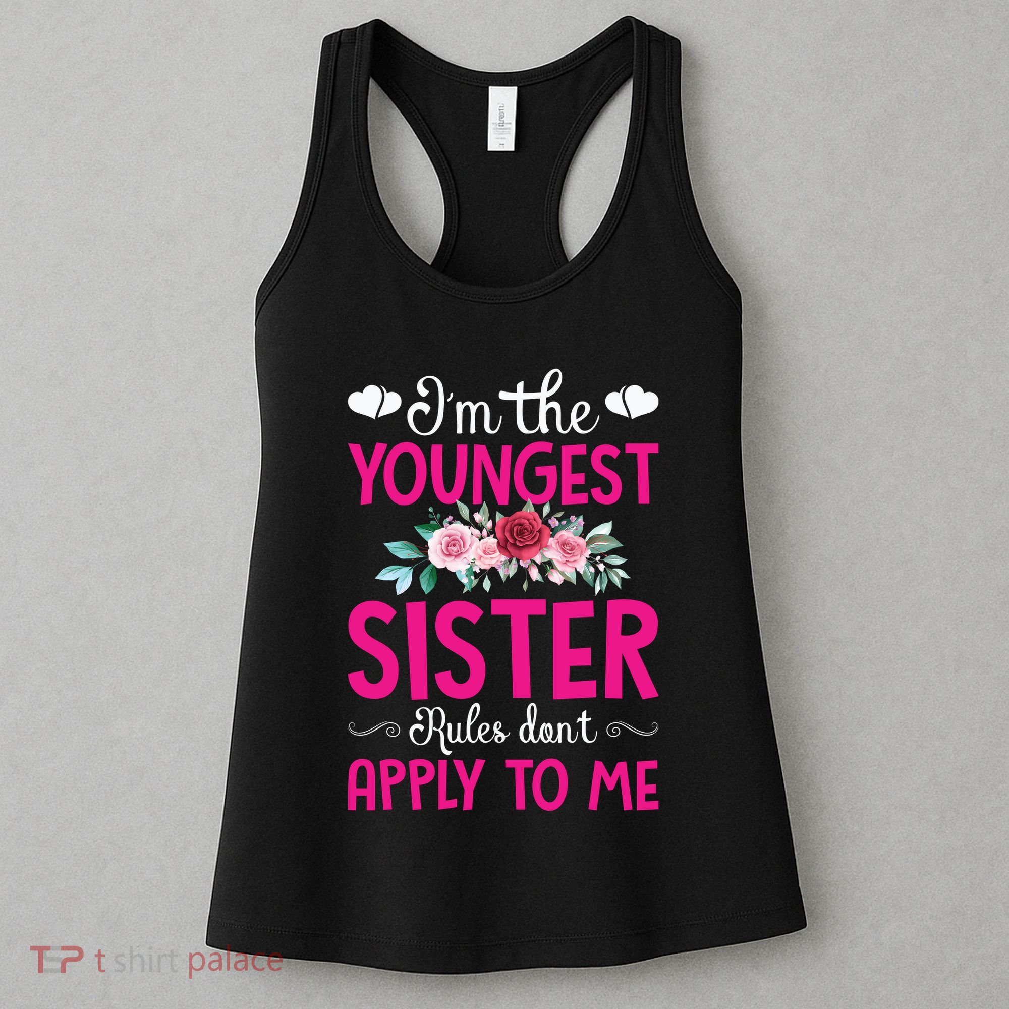 I'm The Youngest Sister Rules Don't Apply To Me Siblings Women's Tank Top