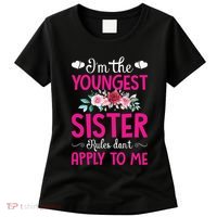 I'm The Youngest Sister Rules Don't Apply To Me Siblings Women's T-Shirt thumb 0