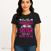 I'm The Youngest Sister Rules Don't Apply To Me Siblings Women's T-Shirt thumb 4