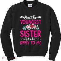 I'm The Youngest Sister Rules Don't Apply To Me Siblings Kids Sweatshirt thumb 0