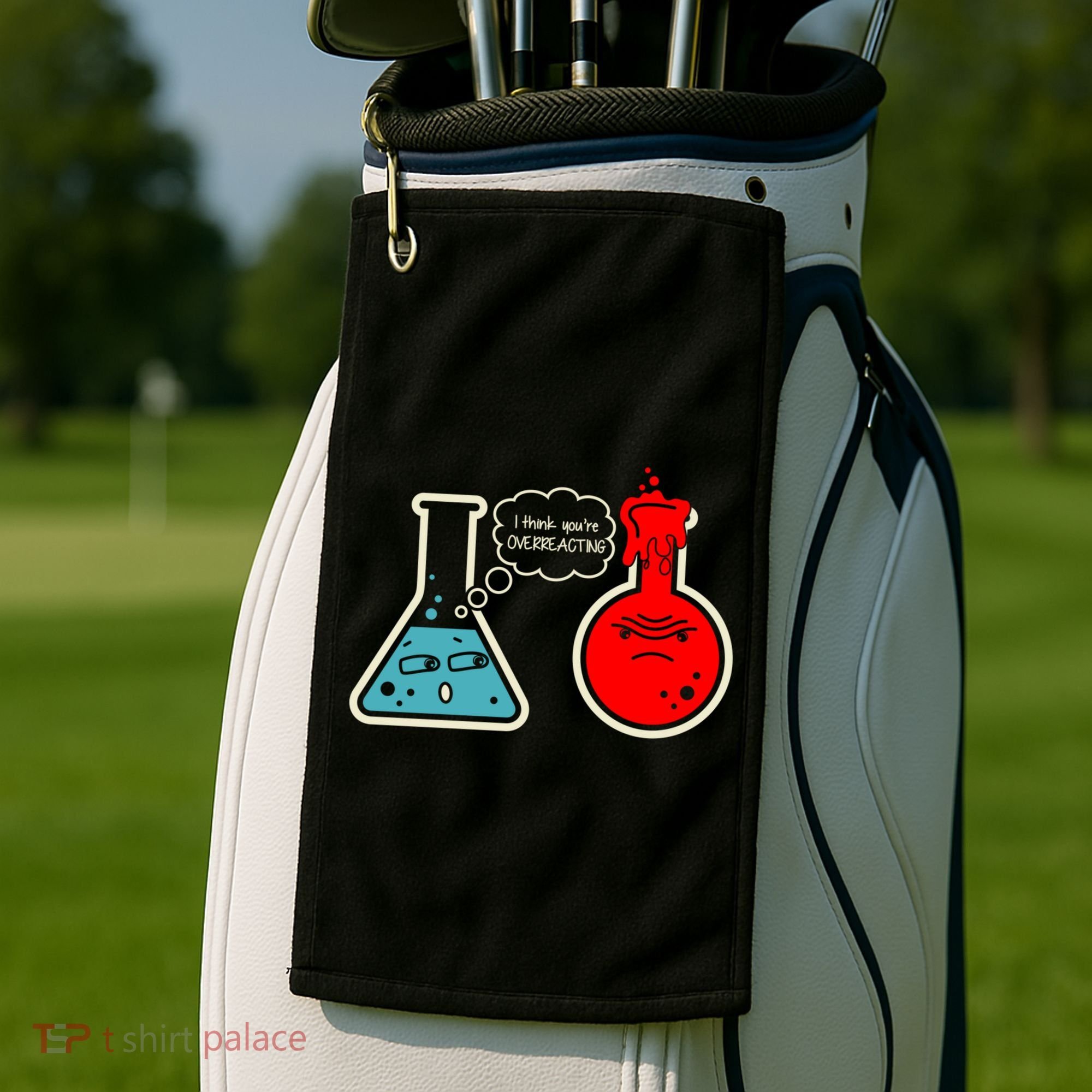 I Think You Are Overreacting Funny Nerd Chemistry Gift Golf Towel