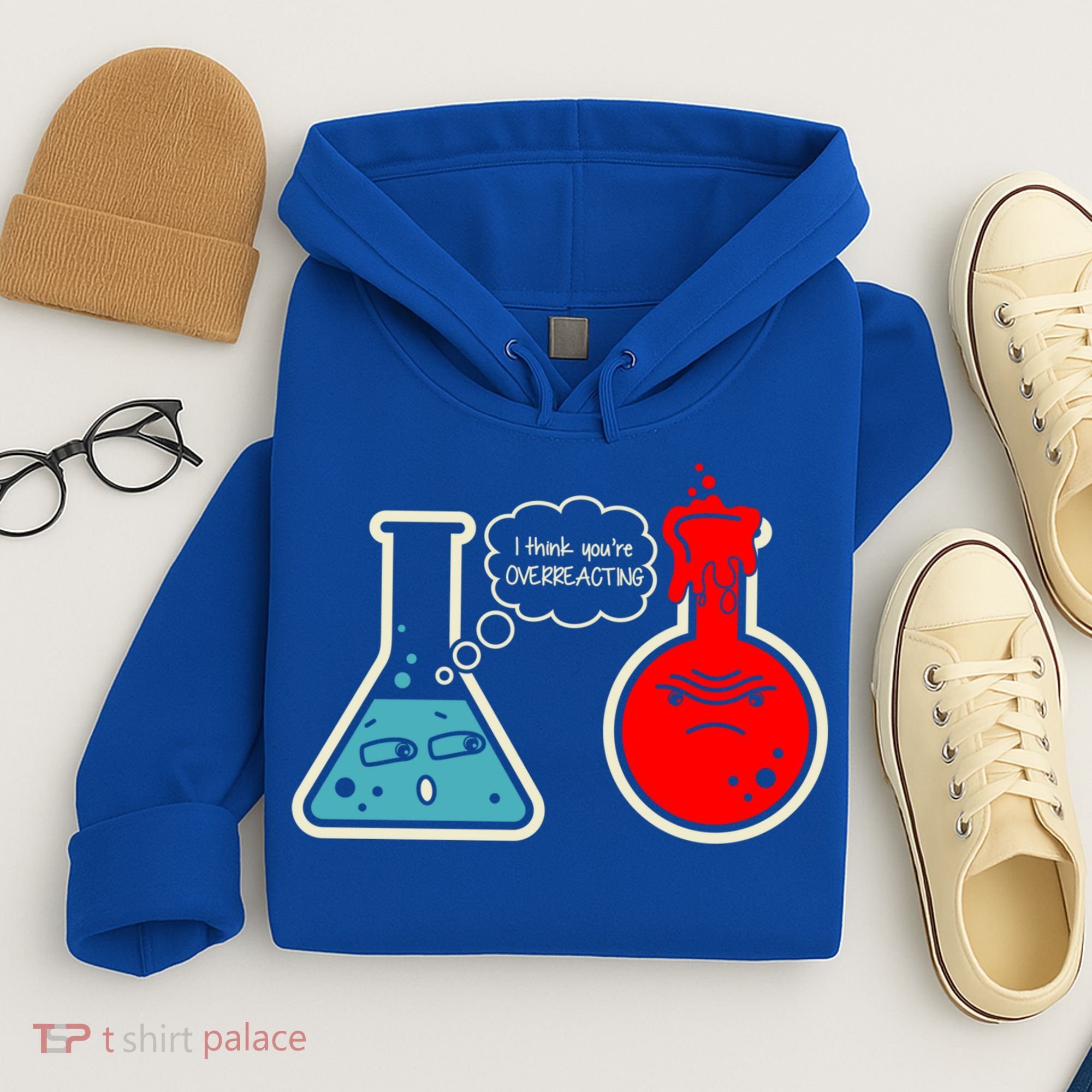 I Think You Are Overreacting Funny Nerd Chemistry Gift Hoodie