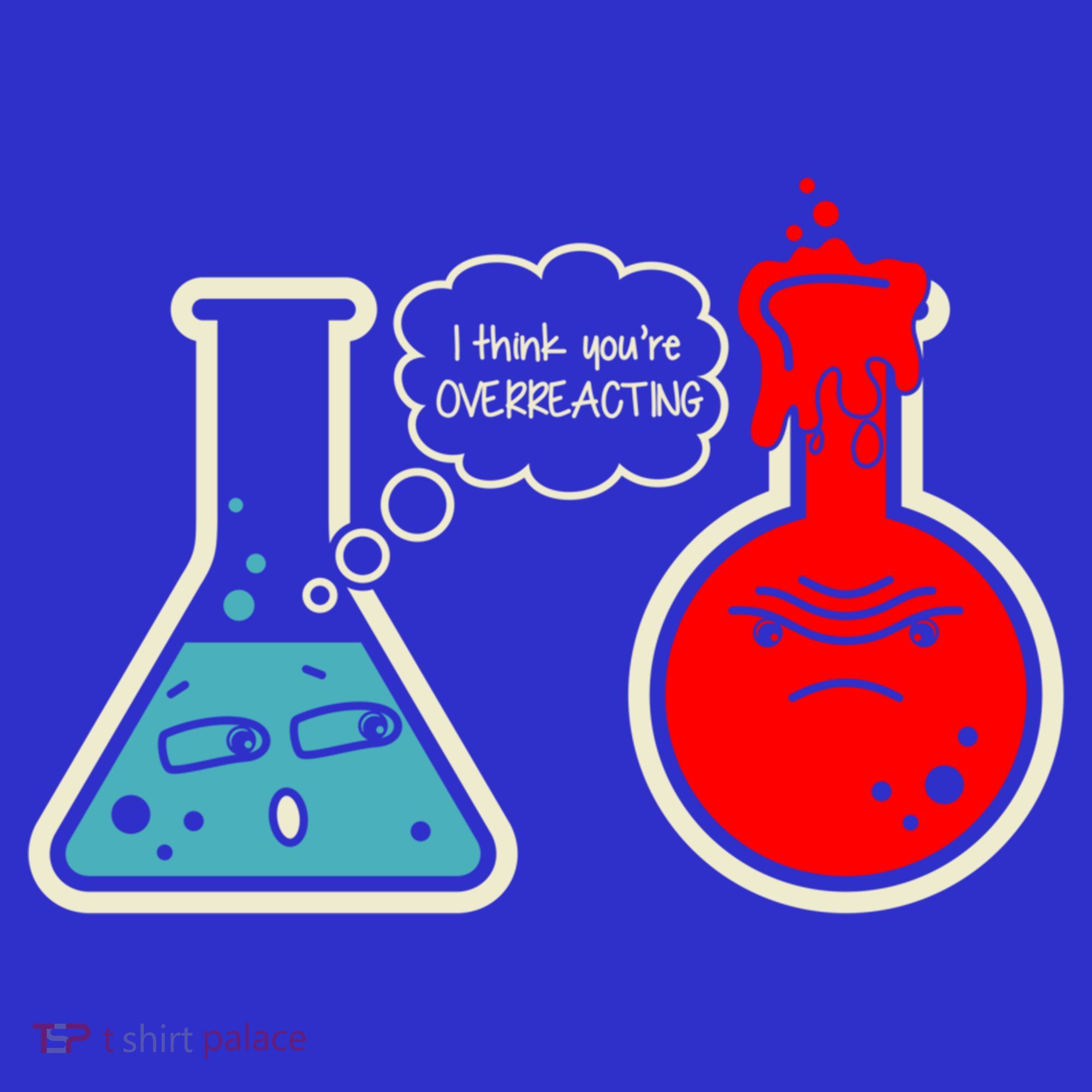 I Think You Are Overreacting Funny Nerd Chemistry Gift Women's Tank Top