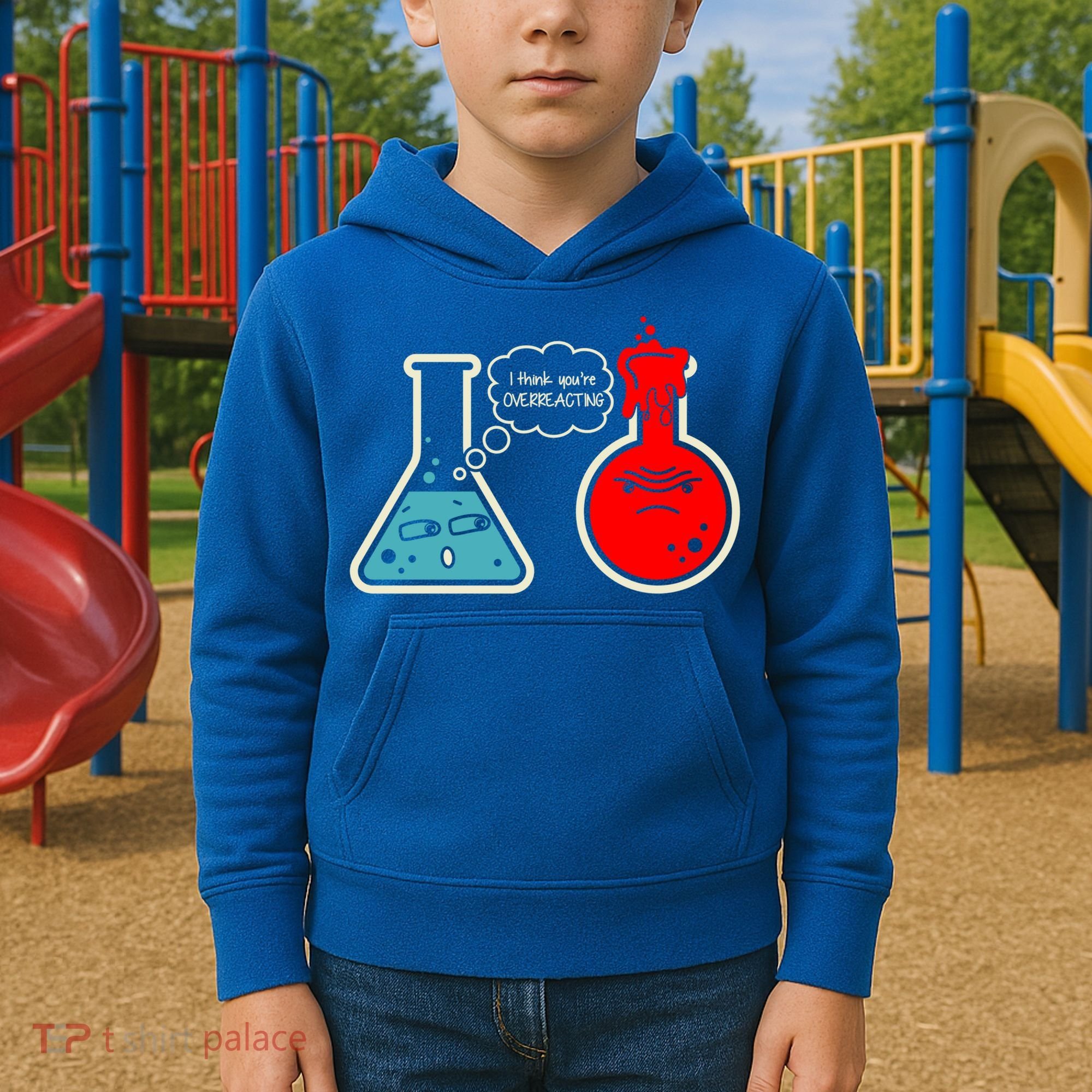I Think You Are Overreacting Funny Nerd Chemistry Gift Kids Hoodie