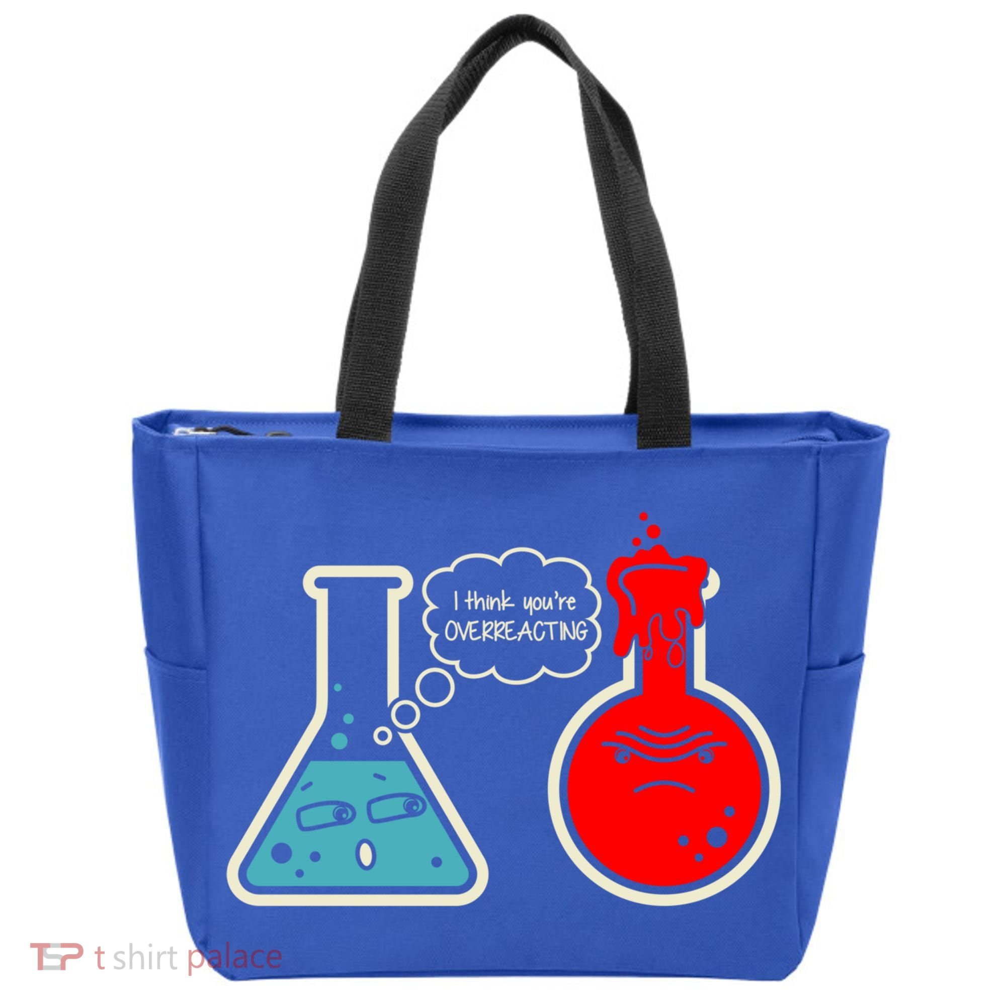 I Think You Are Overreacting Funny Nerd Chemistry Gift Tote Bag