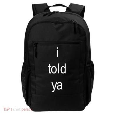 I Told Ya Brat Backpack