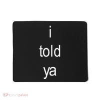 I Told Ya Brat Mousepad thumb 0