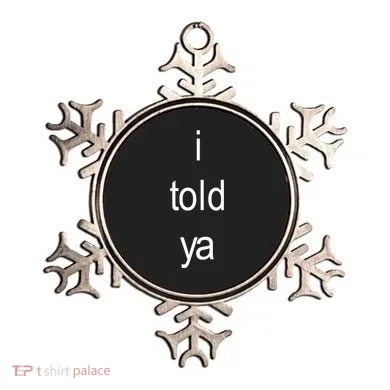 I Told Ya Brat Ornament