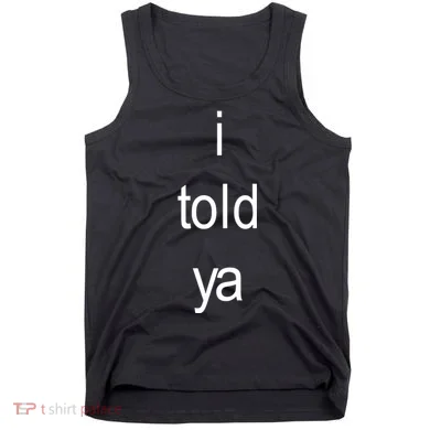 I Told Ya Brat Tank Top