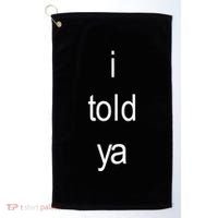 I Told Ya Brat Golf Towel thumb 0
