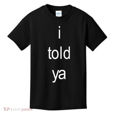 I Told Ya Brat Kids T-Shirt