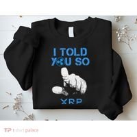 I Told You So Hodl Xrp Ripple Coin Blockchain Crypto Bullrun Sweatshirt thumb 2