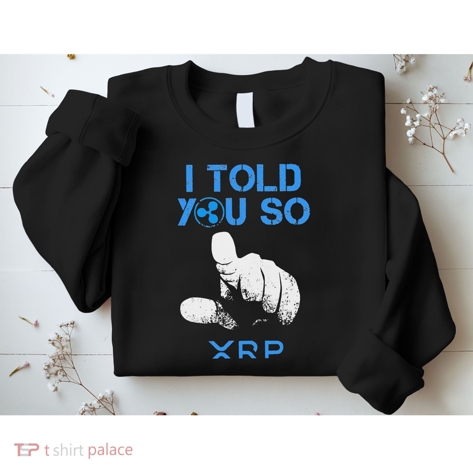 I Told You So Hodl Xrp Ripple Coin Blockchain Crypto Bullrun Sweatshirt