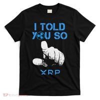 I Told You So Hodl Xrp Ripple Coin Blockchain Crypto Bullrun T-Shirt thumb 0