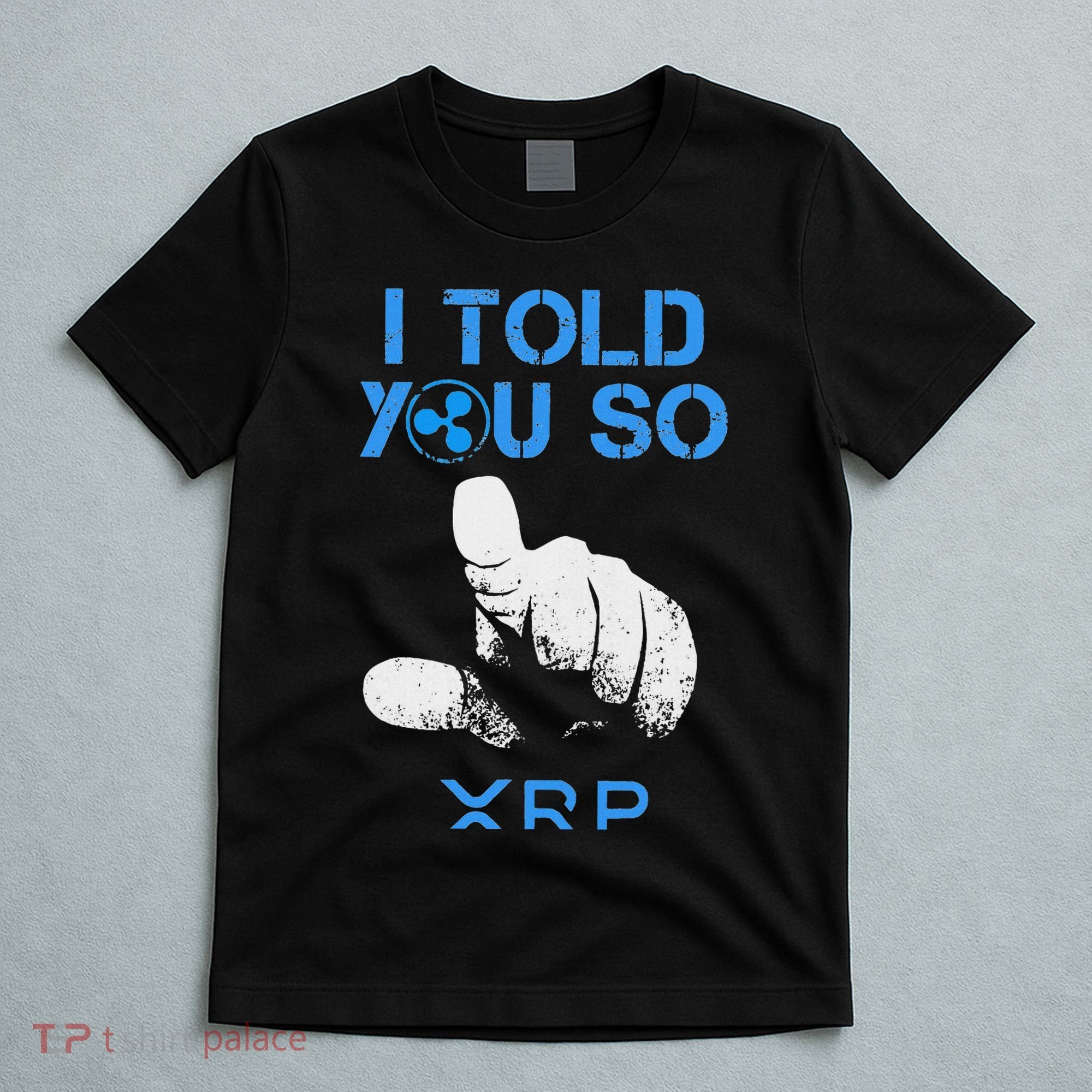 I Told You So Hodl Xrp Ripple Coin Blockchain Crypto Bullrun T-Shirt