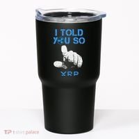 I Told You So Hodl Xrp Ripple Coin Blockchain Crypto Bullrun Tumbler thumb 0
