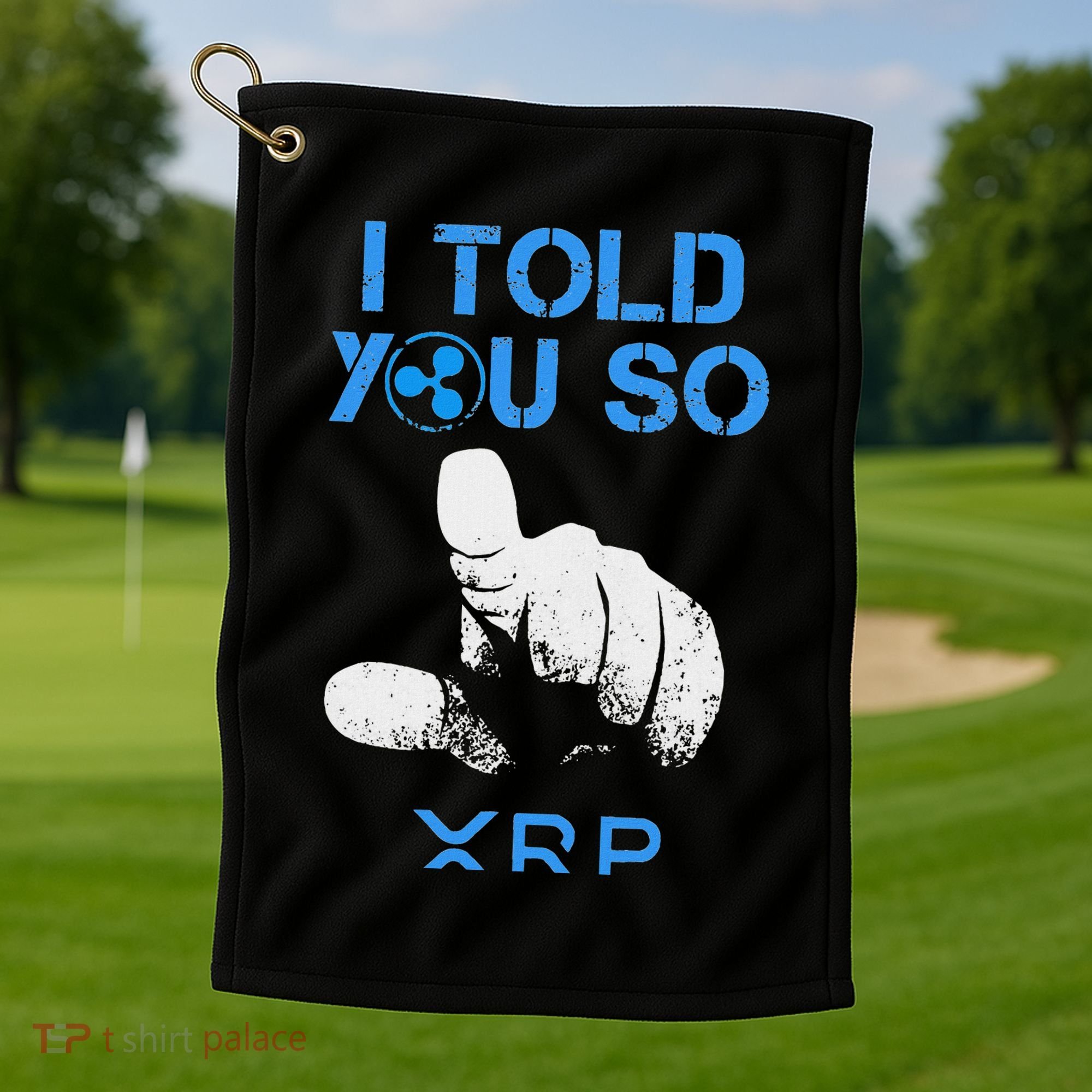 I Told You So Hodl Xrp Ripple Coin Blockchain Crypto Bullrun Golf Towel