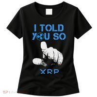 I Told You So Hodl Xrp Ripple Coin Blockchain Crypto Bullrun Women's T-Shirt thumb 0