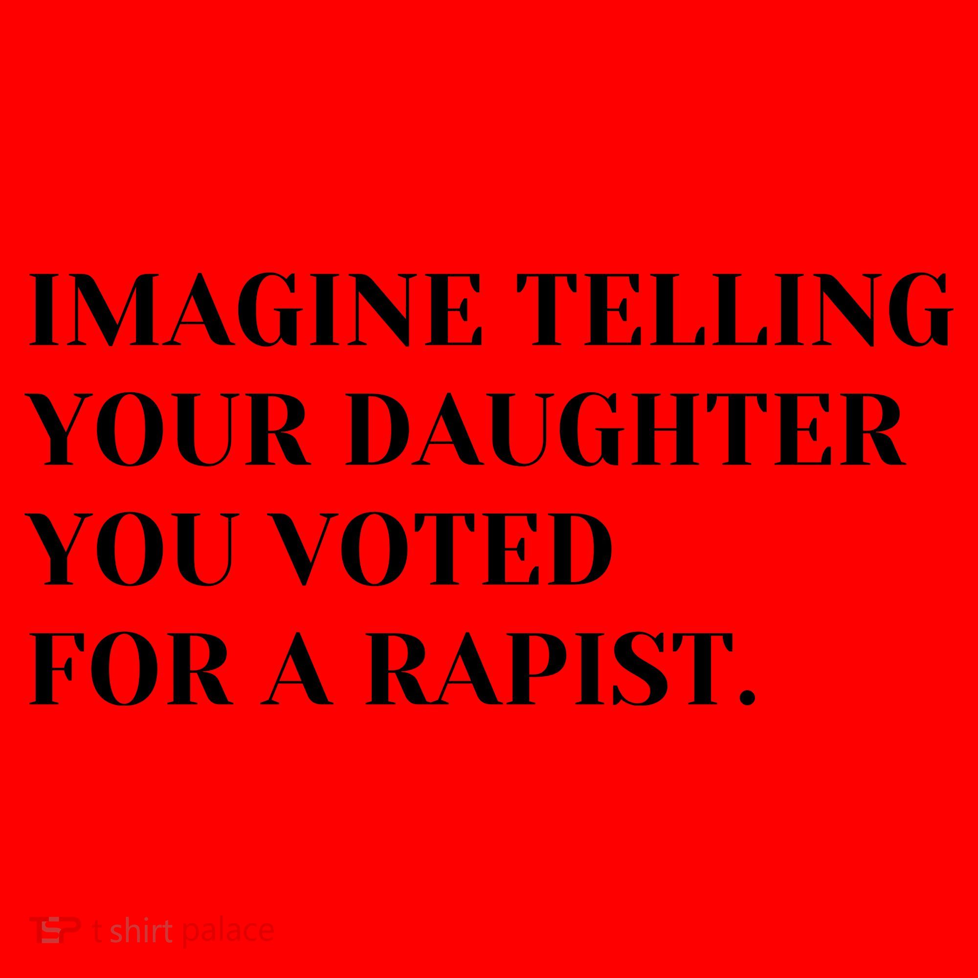 Imagine Telling Your Daughter You Voted For A Rapist Santa Hat