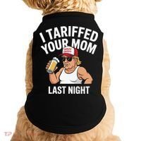 I Tariffed Your Mom Last Night Doggie Tank thumb 0