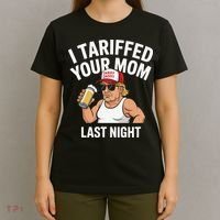 I Tariffed Your Mom Last Night T-Shirt thumb 4