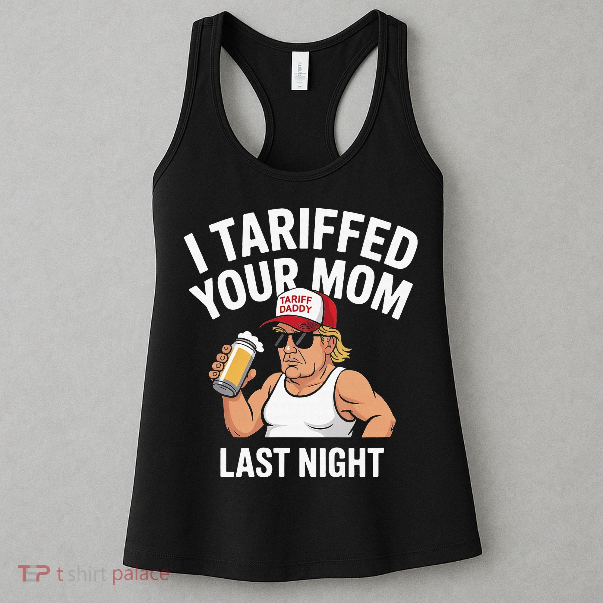 I Tariffed Your Mom Last Night Women's Tank Top