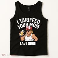 I Tariffed Your Mom Last Night Tank Top thumb 2