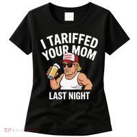 I Tariffed Your Mom Last Night Women's T-Shirt thumb 0