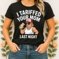 I Tariffed Your Mom Last Night Women's T-Shirt thumb 2