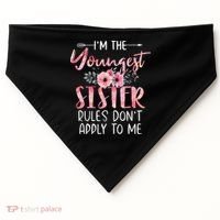 I'm The Youngest Sister Rules Don't Apply To Me Floral Cute USA-Made Doggie Bandana thumb 0