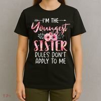 I'm The Youngest Sister Rules Don't Apply To Me Floral Cute T-Shirt thumb 4