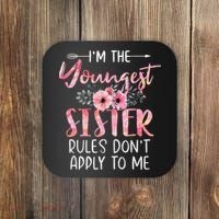 I'm The Youngest Sister Rules Don't Apply To Me Floral Cute Coaster thumb 0