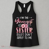 I'm The Youngest Sister Rules Don't Apply To Me Floral Cute Women's Tank Top thumb 3