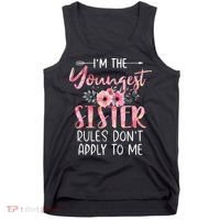 I'm The Youngest Sister Rules Don't Apply To Me Floral Cute Tank Top thumb 0