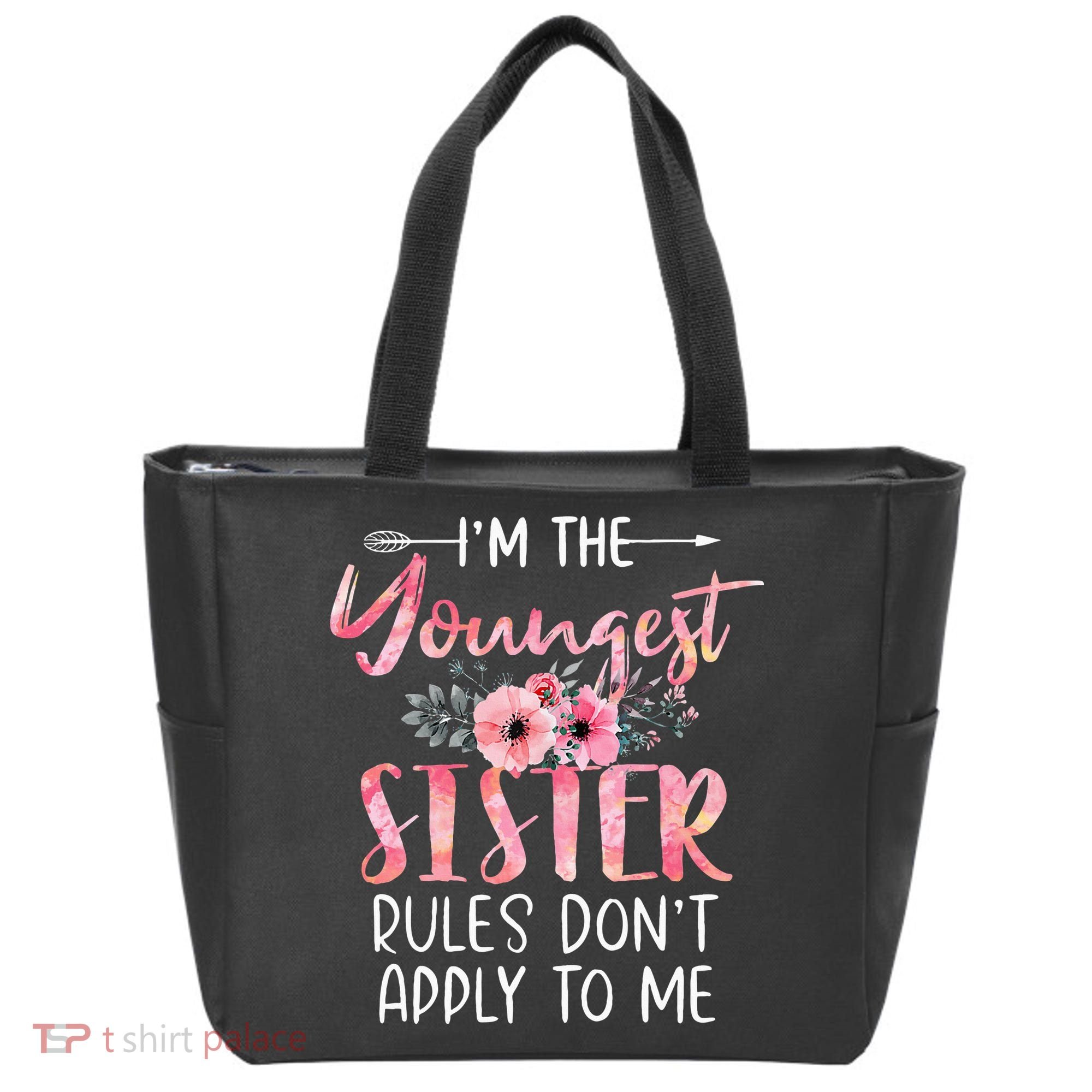 I'm The Youngest Sister Rules Don't Apply To Me Floral Cute Tote Bag