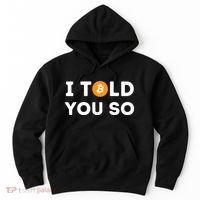 I Told You So Funny Crypto Trader Btc Bitcoin Investor Hoodie thumb 0