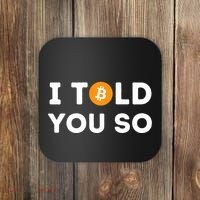 I Told You So Funny Crypto Trader Btc Bitcoin Investor Coaster thumb 0