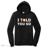 I Told You So Funny Crypto Trader Btc Bitcoin Investor Women's Hoodie thumb 0
