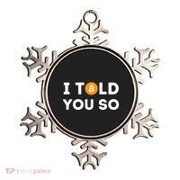 I Told You So Funny Crypto Trader Btc Bitcoin Investor Ornament thumb 0