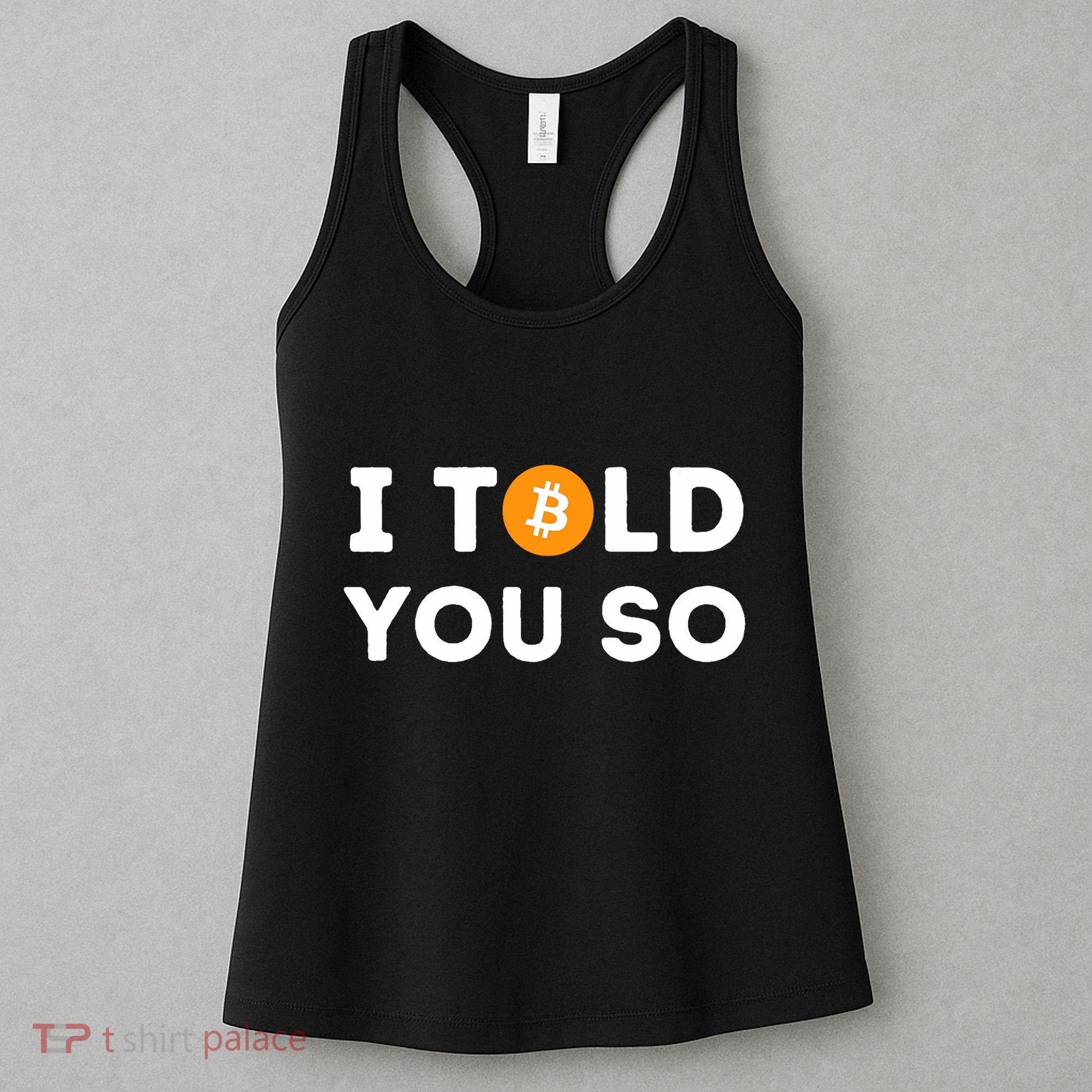 I Told You So Funny Crypto Trader Btc Bitcoin Investor Women's Tank Top