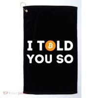 I Told You So Funny Crypto Trader Btc Bitcoin Investor Golf Towel thumb 0
