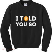 I Told You So Funny Crypto Trader Btc Bitcoin Investor Kids Sweatshirt thumb 0