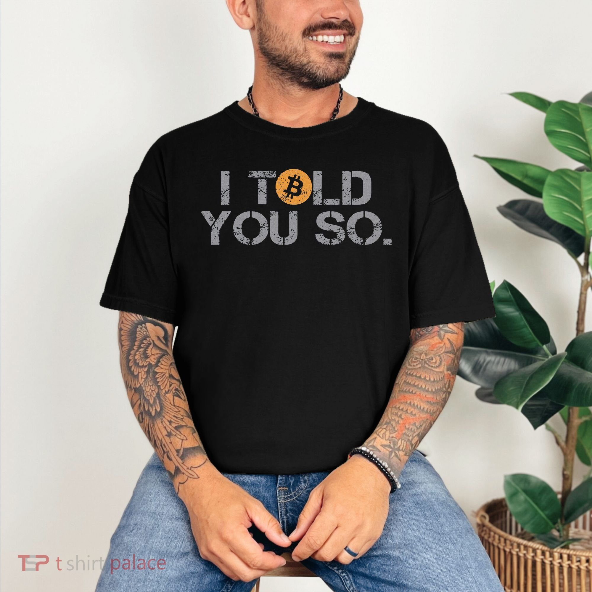 I Told You So Bitcoin Funny Btc Crypto Cryptocurrency Trader Comfort Colors T-Shirt
