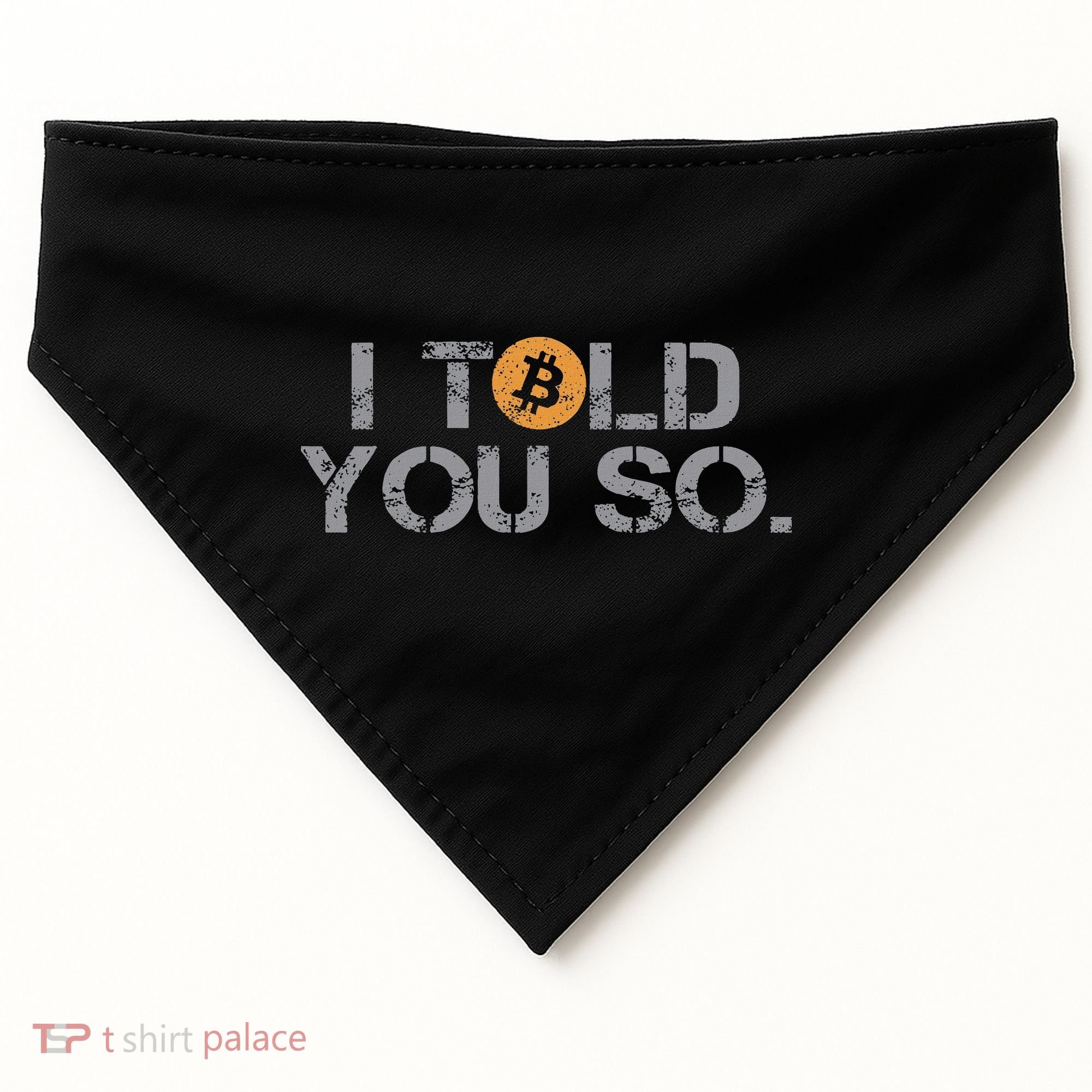 I Told You So Bitcoin Funny Btc Crypto Cryptocurrency Trader USA-Made Doggie Bandana
