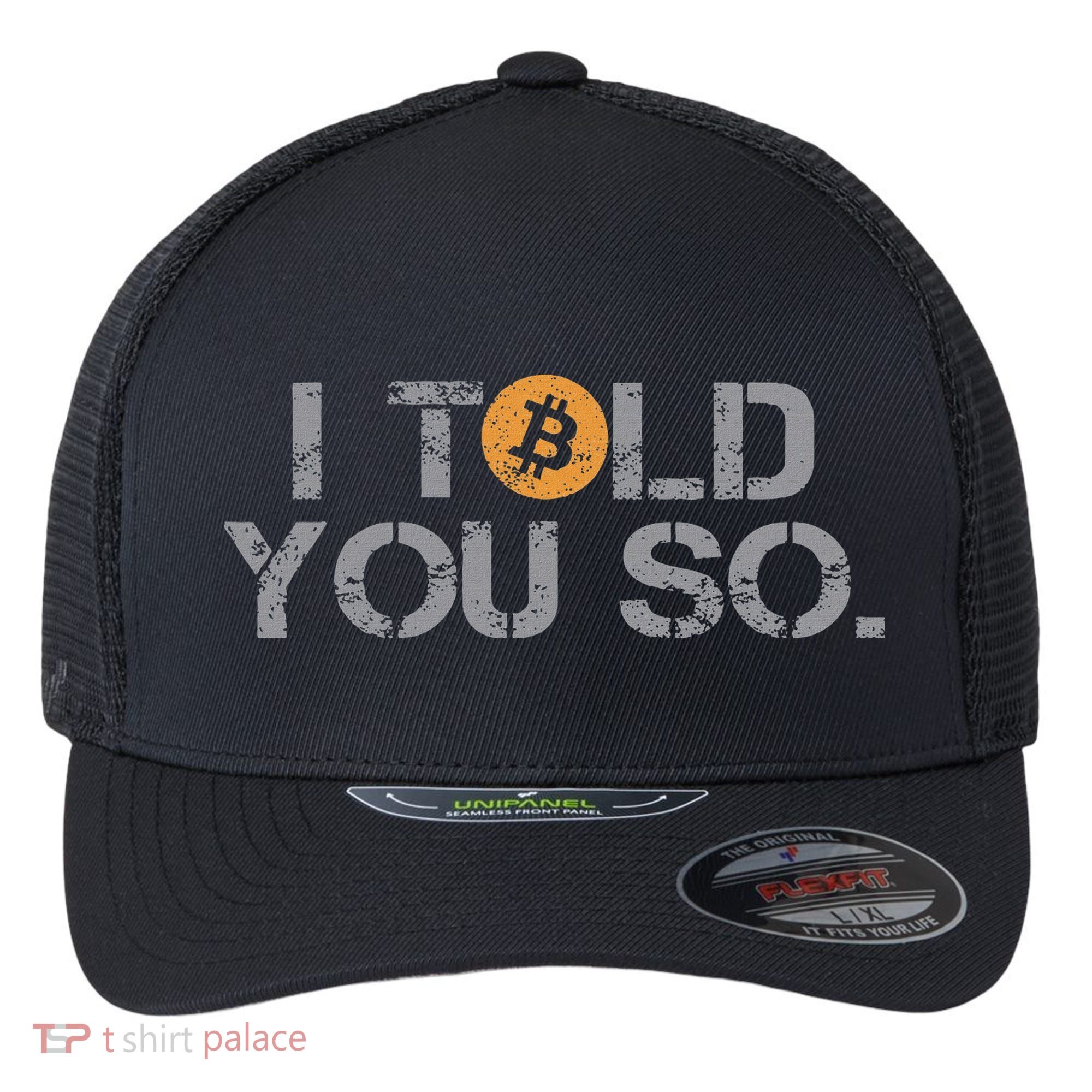 I Told You So Bitcoin Funny Btc Crypto Cryptocurrency Trader Flexfit Unipanel Trucker Cap